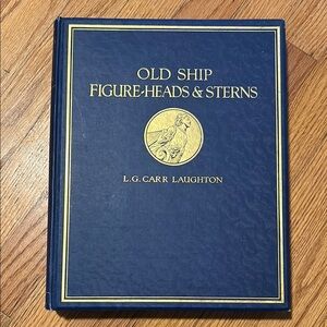 RARE book Old Ship Figure-Heads & Sterns by L. G. Carr Laughton 1925